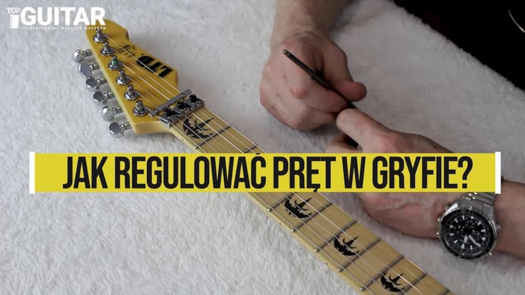 Jak ustawić gryf w gitarze elektrycznej, aby uniknąć problemów z grą