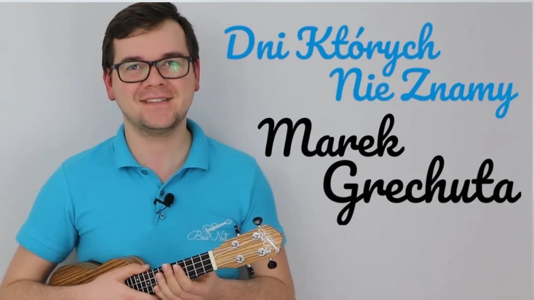 Dni których nie znamy - chwyty ukulele i nauka gry krok po kroku
